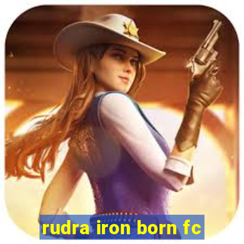 rudra iron born fc